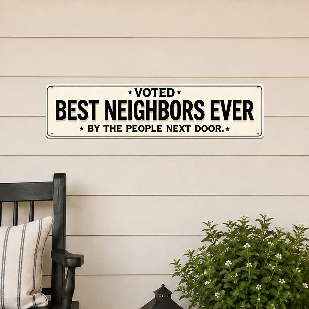 "Voted Best Neighbors Ever" Funny Metal Sign | The Ultimate Neighbor Gift 🏡✨