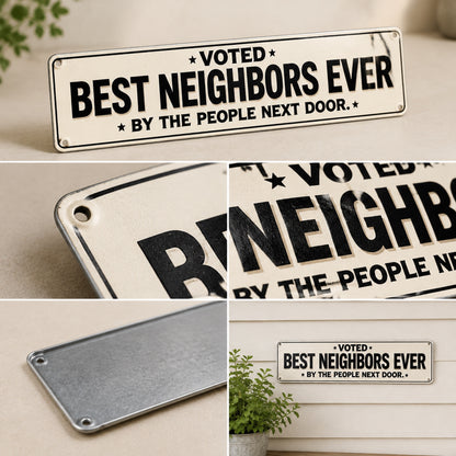 "Voted Best Neighbors Ever" Funny Metal Sign | The Ultimate Neighbor Gift 🏡✨
