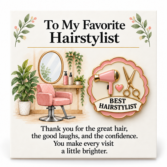 To My Favorite Hairstylist - Premium Enamel Pin & Appreciation Card Set ✂️💖