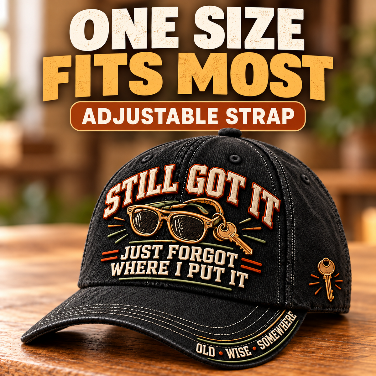 😎 Still Got It Just Forgot Where I Put It Funny Aging Baseball Cap