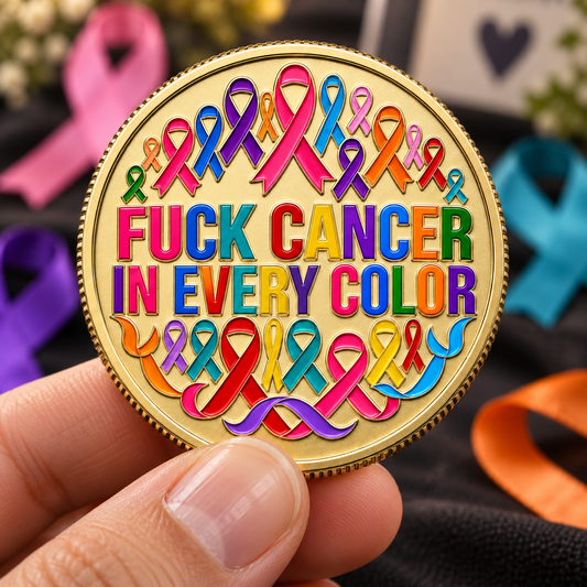 Fuck Cancer in Every Color Challenge Coin