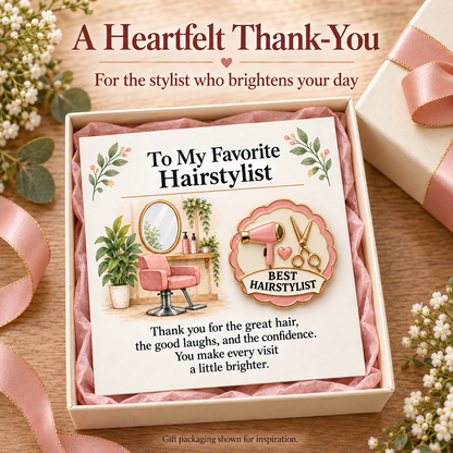 To My Favorite Hairstylist - Premium Enamel Pin & Appreciation Card Set ✂️💖