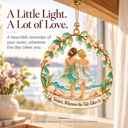💖 "Always My Sister, Forever My Friend" Handcrafted Suncatcher Ornament Collection